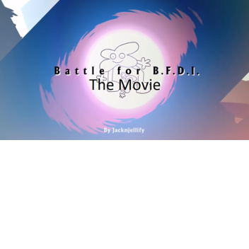 BFB The Movie (Now Hiring)