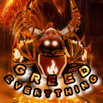 Greed>Everything