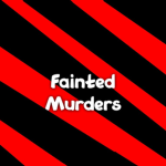 〣Fainted Murders〣