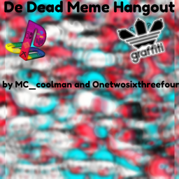 De Dead Meme Hangout