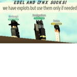 EDEL AND LYNX SUCKS