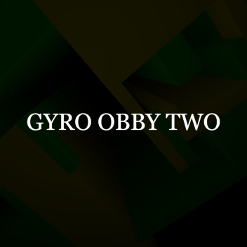 Gyro Obby 2