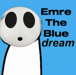 EmreTheBlueDream