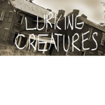 Lurking Creatures