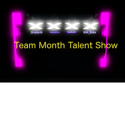 #TeamMonth Talent Show