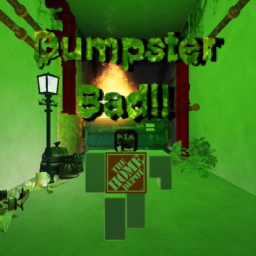 Dumpster BAD👎