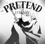 PRETEND〆
