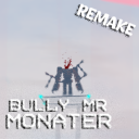 bully mr monater: remake
