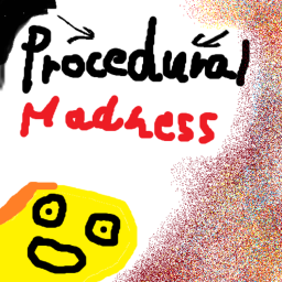 procedural madness (shovelware)