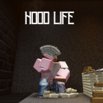 ~~ Hood Life ~~