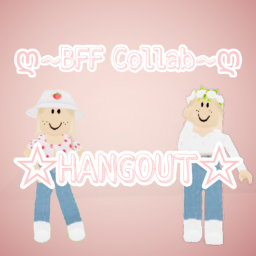 BFF Collab's Hangout