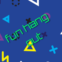 Fun Hang Out