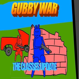 Gubby War [CLASSES UPDATE]