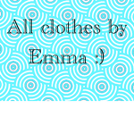 All Clothing by Emma :)