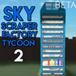 Sky Scraper Factory Tycoon 2
