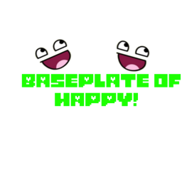 Baseplate of Happyness