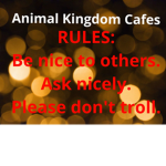 ~Animal Kingdom Cafes!~