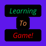 Learning To Game!