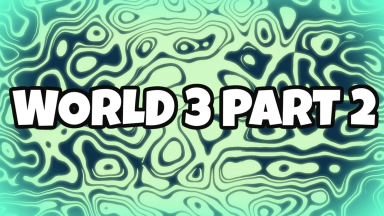 World 3 Part 2!