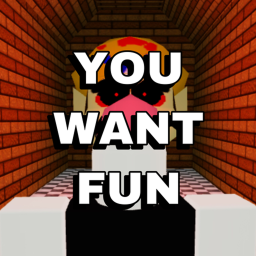 You Want Fun?!?