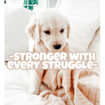 Stronger with every Struggle.