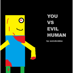30min | You VS Evil Human [B.E.T.A]