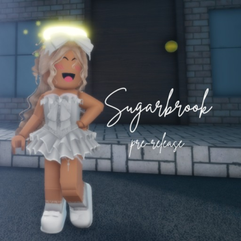 Sugarbrook 💞 [Pre-Release]