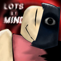 [👁️ALWAYS BEEN HERE] Lots of Mind