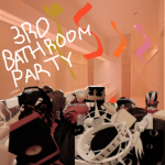 3RD. BATHROOM. PARTY.