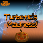 Turbotic's Madness