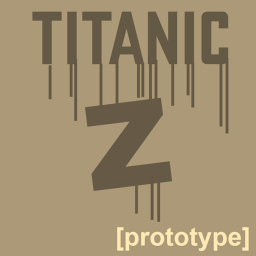 Titanic Z [PROTOTYPE]