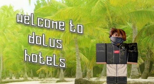 Dolus Hotels™ [V 0.0087 Alpha]