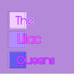 The Lilac Queens!