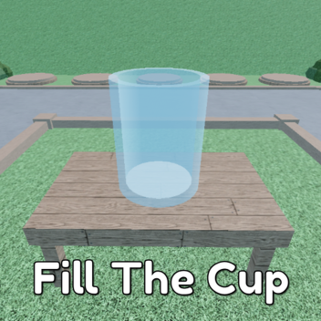 Fill The Cup
