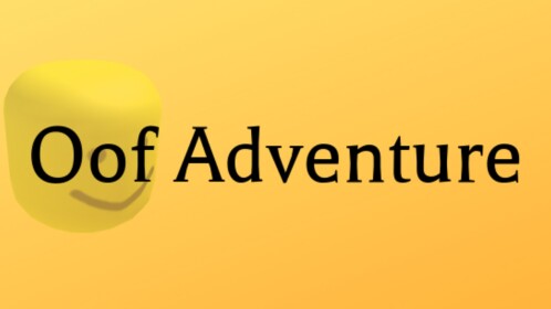 Oof Adventure (ALPHA)