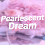 •| Pearlescent Dream |•