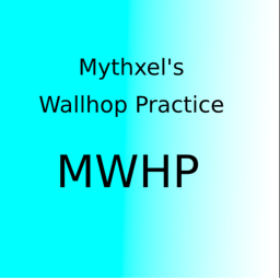 Mythxel's Wall hop Practice!