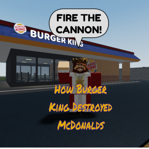How Burger King Destroyed McDonald's (COMDEY GAME)