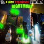 [☢️Nightmare] The Noob Experiment Battlefront