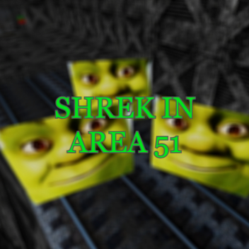 Shrek in AREA 51