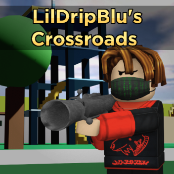 LilDripBlu's Crossroads