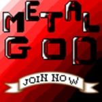 MeTaL GoDz!?