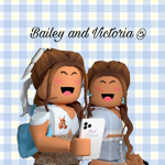 Bailey and Victoria :)