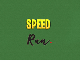 Speed run