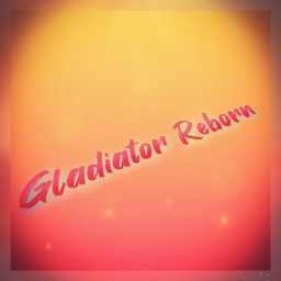 Gladiator Reborn [ Beta ].