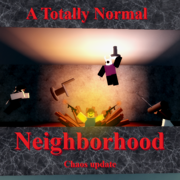 A Totally Normal Neighborhood