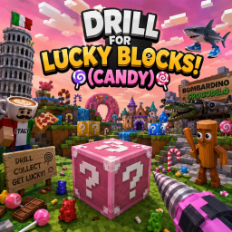 Drill For Lucky Blocks! (Candy)