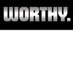 Worthy Ones