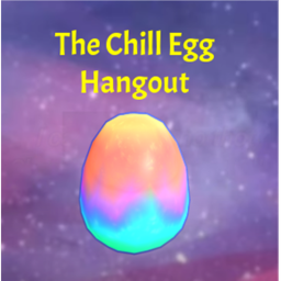 The Chill Egg Hangout