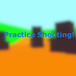 Practice Shooting!